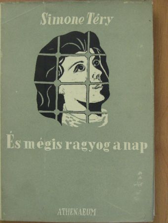 Simone Téry - És mégis ragyog a nap... [antikvár]