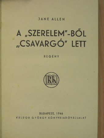 Jane Allen - A "szerelem"-ből "csavargó" lett [antikvár]