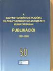 A Magyar Tudományos Akadémia Földrajztudományi Kutatóintézete munkatársainak publikációi 1951-2000. [antikvár]