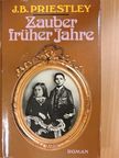 J. B. Priestley - Zauber früher Jahre [antikvár]