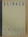 Reinach - A művészet kis tükre [antikvár]