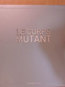 Axel Kahn - Le Corps Mutant [antikvár]