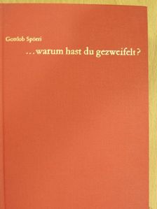Gottlob Spörri - ...warum hast du gezweifelt [antikvár]