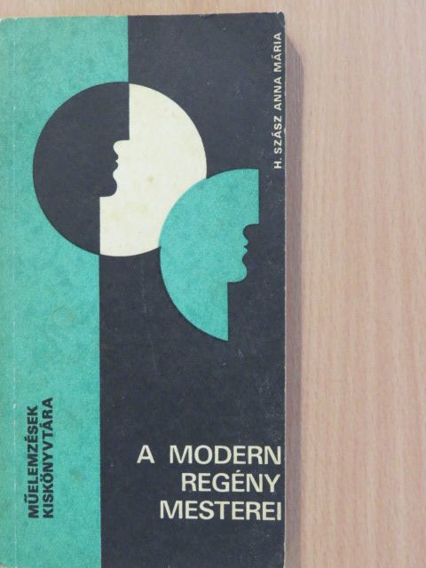 H. Szász Anna Mária - A modern regény mesterei (dedikált példány) [antikvár]