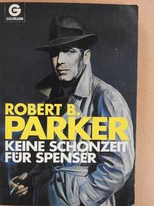 Robert B. Parker - Keine schonzeit für Spenser [antikvár]