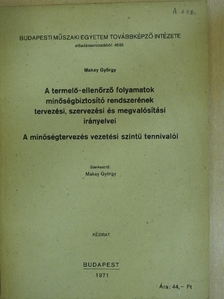 A termelő-ellenőrző folyamatok minőségbiztosító rendszerének tervezési, szervezési és megvalósítási irányelvei [antikvár]
