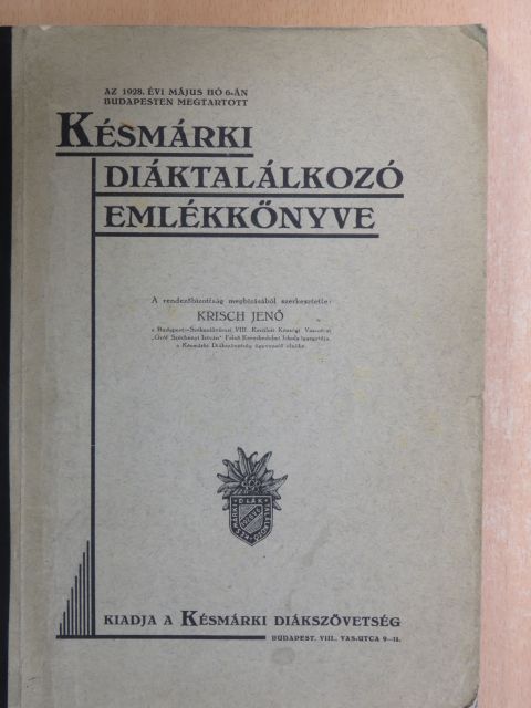 Dr. Koch István - Az 1928. évi május hó 6-án Budapesten megtartott Késmárki Diáktalálkozó Emlékkönyve [antikvár]