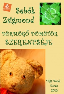 Sebők Zsigmond - Dörmögő Dömötör szerencséje [eKönyv: epub, mobi]
