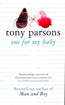 Tony PARSONS - One for My Baby [antikvár]