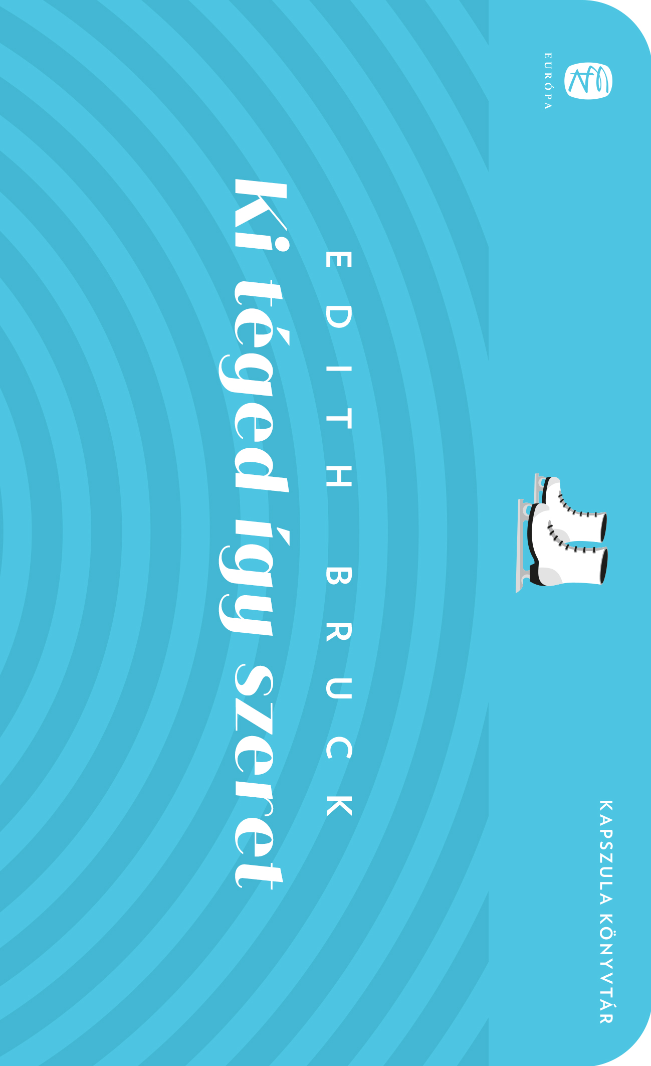 Edith, Bruck - Ki téged így szeret