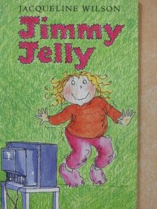 Jacqueline Wilson - Jimmy Jelly [antikvár]
