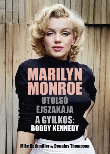 G. L. Thompson - Marilyn Monroe utolsó éjszakája [eKönyv: epub, mobi]