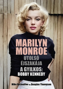 G. L. Thompson - Marilyn Monroe utolsó éjszakája [eKönyv: epub, mobi]