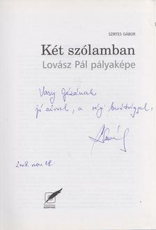 Szirtes Gábor - Két szólamban Lovász Pál pályaképe (dedikált) [antikvár]