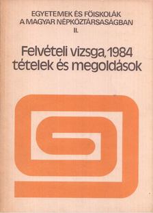 Bakcsi Györgyné, Böhm János - Felvételi vizsga, 1984 - tételek és megoldások [antikvár]