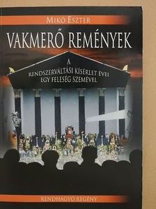 Mikó Eszter - Vakmerő remények [antikvár]