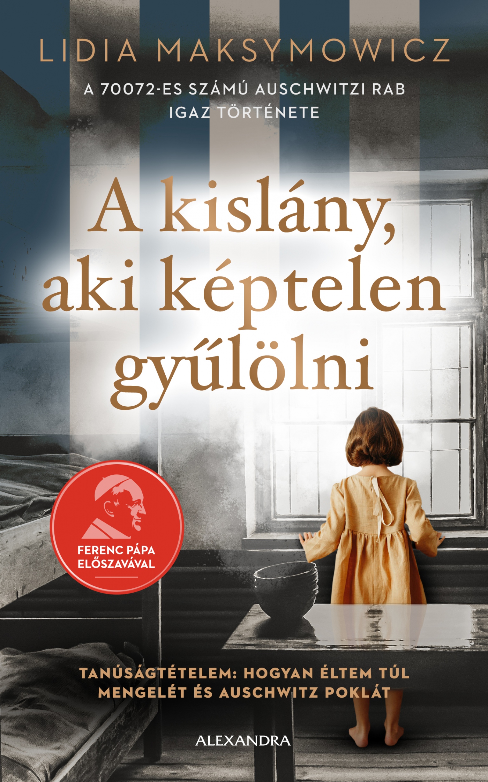 Lidia Maksymowicz - A kislány, aki képtelen gyűlölni [eKönyv: epub, mobi]