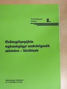 Dr. Mátrai István - Elsősegélynyújtás egészségügyi szakdolgozók számára - Sérülések [antikvár]