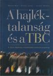 Dávid Bea, Oross Jolán, Vecsei Miklós - A hajléktalanság és a TBC [antikvár]