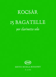 KOCSÁR  MIKLÓS - 15 BAGATELL PER CLARINETTO SOLO