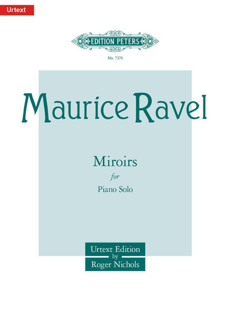 RAVEL... - MIROIRS FOR SOLO PIANO URTEXT EDITION BY ROGER NICHOLS