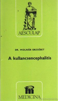 Molnár Erzsébet - A kullancsencephalitis [antikvár]