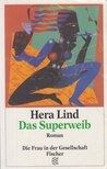 Lind, Hera - Das Superweib [antikvár]