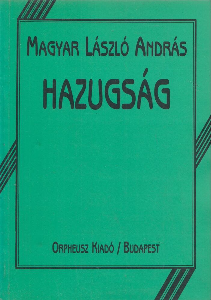 MAGYAR LÁSZLÓ ANDRÁS - Hazugság [antikvár]