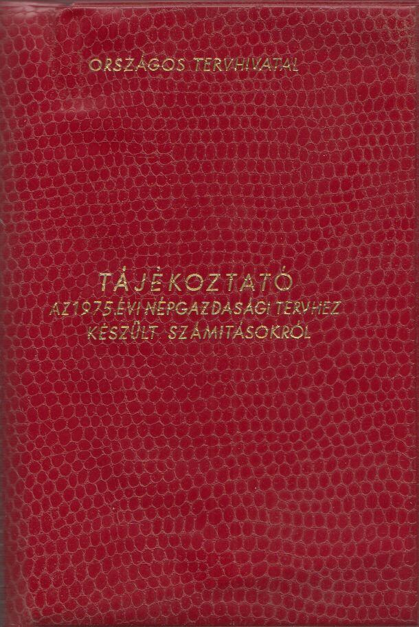 Tájékoztató az 1975. évi népgazdasági tervhez készült számításokról [antikvár]