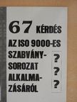 Győri Pál - 67 kérdés az ISO 9000-es szabványsorozat alkalmazásáról [antikvár]