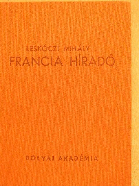 Leskóczi Mihály - Francia hiradó [antikvár]