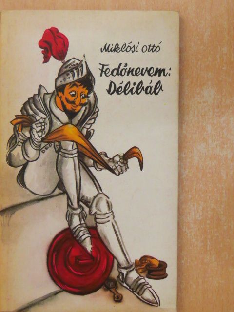Miklósi Ottó - Fedőnevem: Délibáb [antikvár]