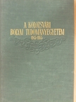 Balázs Ilona - A Kolozsvári Bolyai Tudományegyetem 1945-1955 [antikvár]