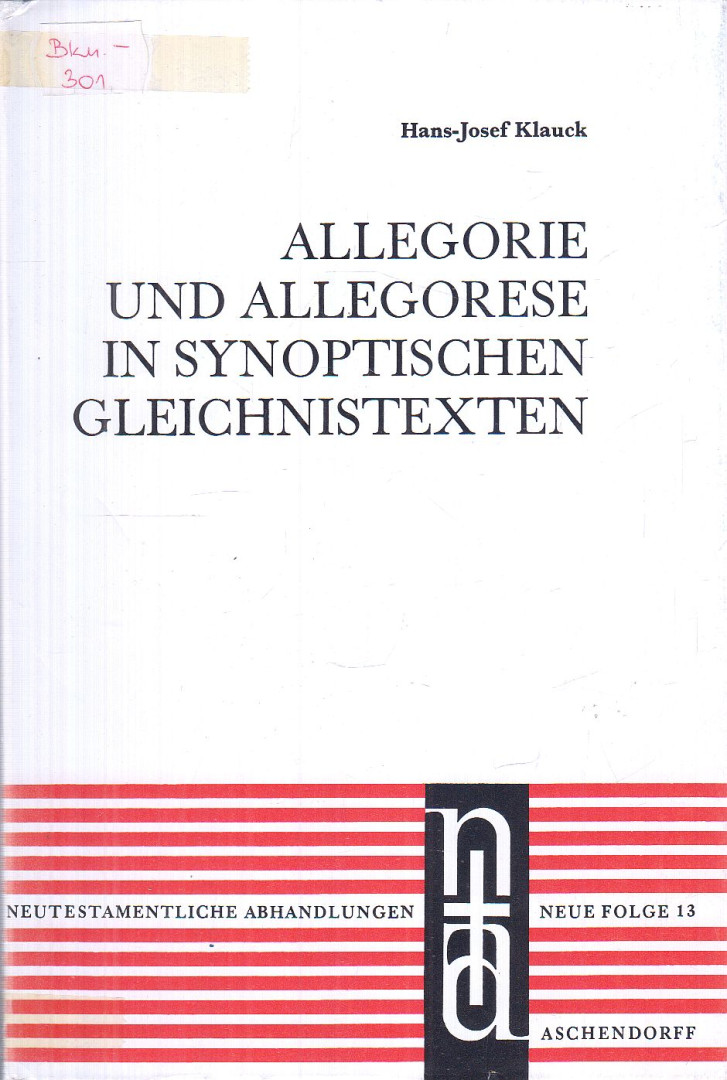 Hans-Josef Klauck - Allegorie und Allegorese in synoptischen Gleichnistexten [antikvár]