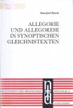Hans-Josef Klauck - Allegorie und Allegorese in synoptischen Gleichnistexten [antikvár]