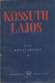 RÉVAI JÓZSEF - Kossuth Lajos [antikvár]