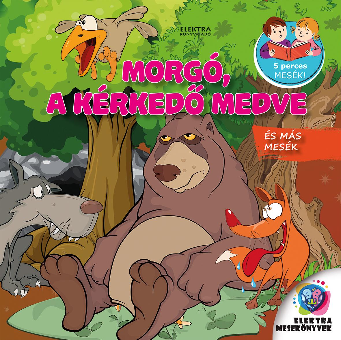 Elektra team - Morgó, a kérkedő medve és más mesék