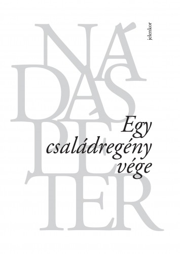Nádas Péter - Egy családregény vége [eKönyv: epub, mobi]