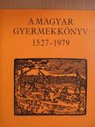 Csulák Mihály - A magyar gyermekkönyv 1527-1979 [antikvár]