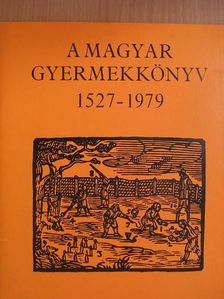 Csulák Mihály - A magyar gyermekkönyv 1527-1979 [antikvár]
