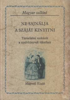 Szabó G. Zoltán - Ne sajnálja a száját kinyitni [antikvár]