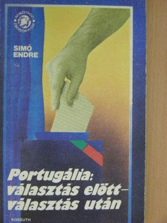 Simó Endre - Portugália: választás előtt - választás után [antikvár]