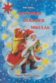 ZELK ZOLTÁN - December, hóember, mikulás [antikvár]