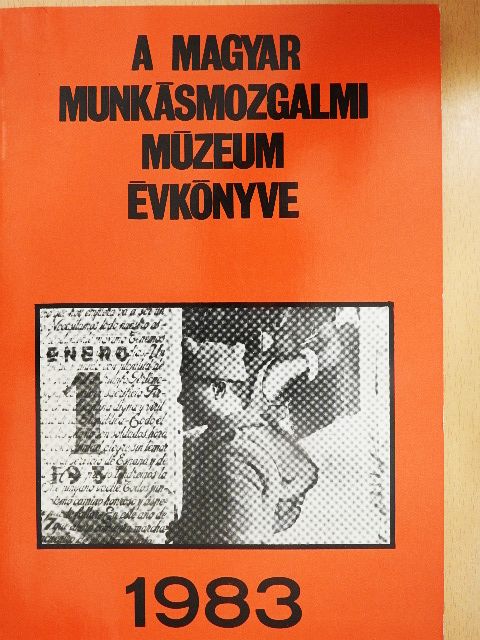 Jalsovszky Katalin - A Magyar Munkásmozgalmi Múzeum évkönyve 1983 [antikvár]