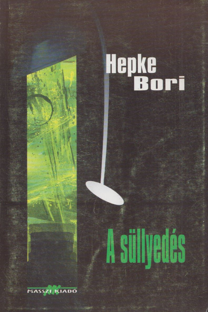 Hepke Bori - A süllyedés (dedikált) [antikvár]
