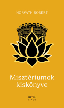 HORVÁTH RÓBERT - Misztériumok kiskönyve
