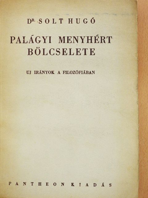 Dr. Solt Hugó - Palágyi Menyhért bölcselete [antikvár]
