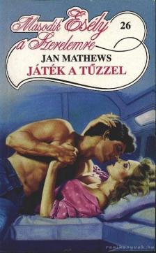 Mathews, Jan - Játék a tűzzel [antikvár]