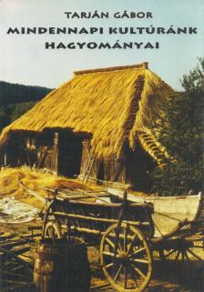 Tarján Gábor - Mindennapi ​kultúránk hagyományai (dedikált) [antikvár]