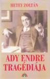 Hetey Zoltán - Ady Endre tragédiája [antikvár]
